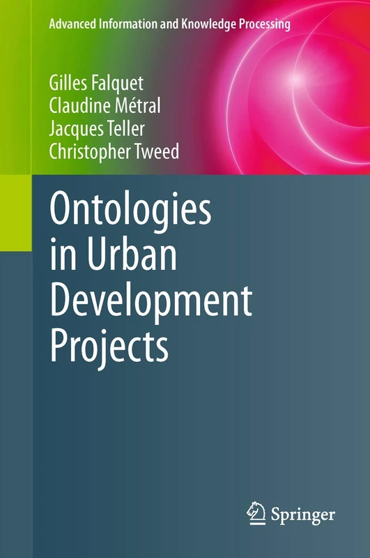 Ontologies in Urban Development Projects (Advanced Information and Knowledge Processing) - Image 1