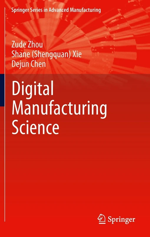 Fundamentals of Digital Manufacturing Science (Springer Series in Advanced Manufacturing)