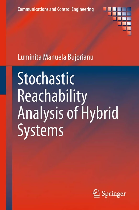 Stochastic Reachability Analysis of Hybrid Systems (Communications and Control Engineering)