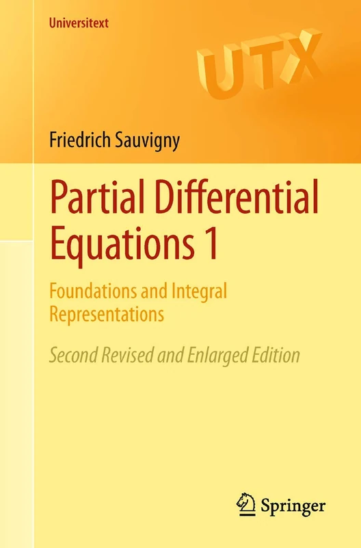 Partial Differential Equations 1: Foundations and Integral Representations (Universitext)
