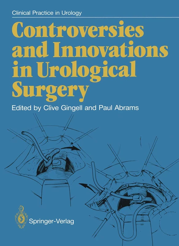 Controversies and Innovations in Urological Surgery (Clinical Practice in Urology)