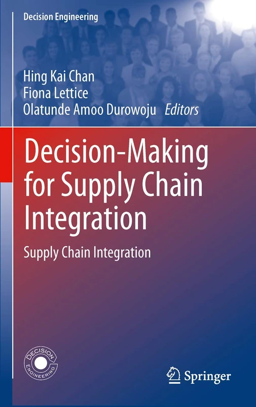 Decision-Making for Supply Chain Integration: Supply Chain Integration: 1 (Decision Engineering)