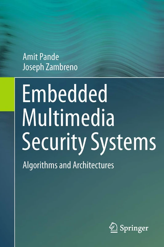 Embedded Multimedia Security Systems: Algorithms and Architectures