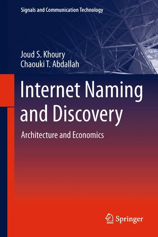 Internet Naming and Discovery: Architecture and Economics (Signals and Communication Technology)