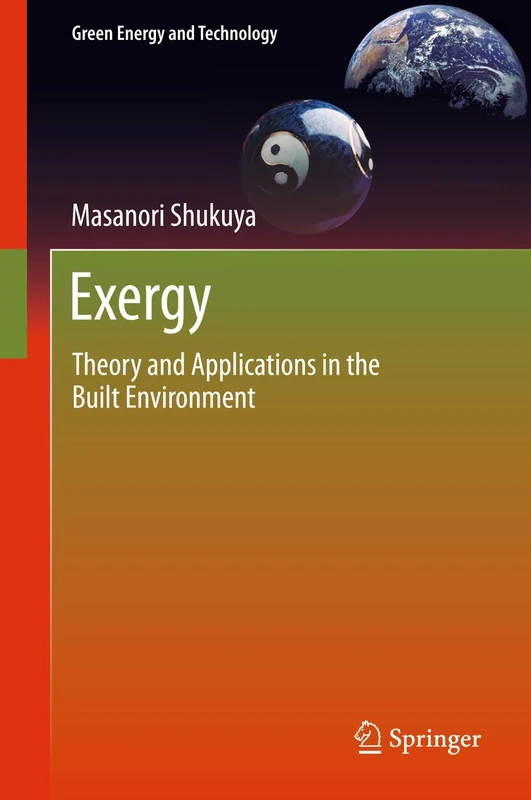 Exergy: Theory and Applications in the Built Environment (Green Energy and Technology)
