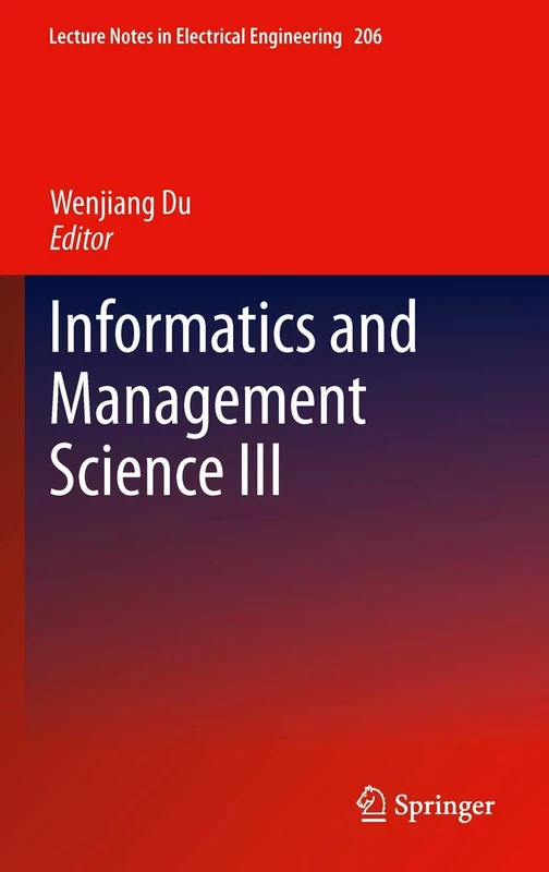 Informatics and Management Science III: 206 (Lecture Notes in Electrical Engineering, 206)