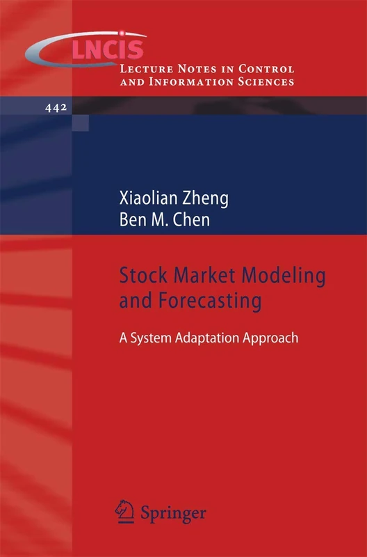 Stock Market Modeling and Forecasting: A System Adaptation Approach: 442 (Lecture Notes in Control and Information Sciences, 442)