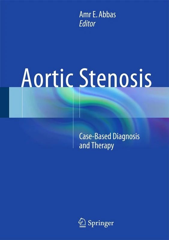Aortic Stenosis: Case-Based Diagnosis and Therapy
