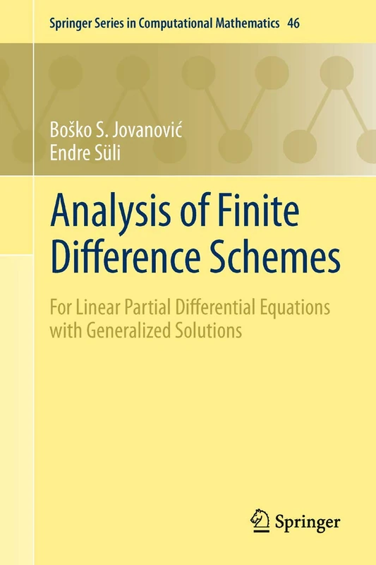 Analysis of Finite Difference Schemes: For Linear Partial Differential Equations with Generalized Solutions: 46 (Springer Series in Computational Mathematics, 46)