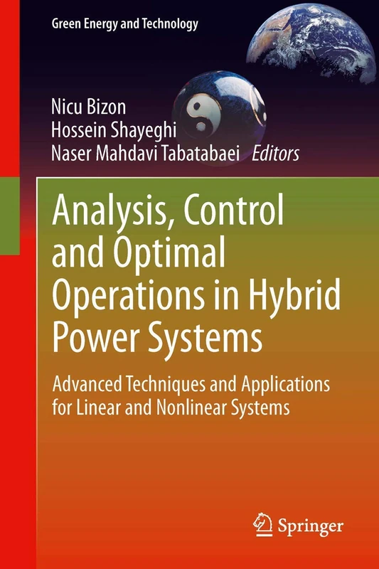Analysis, Control and Optimal Operations in Hybrid Power Systems: Advanced Techniques and Applications for Linear and Nonlinear Systems (Green Energy and Technology)