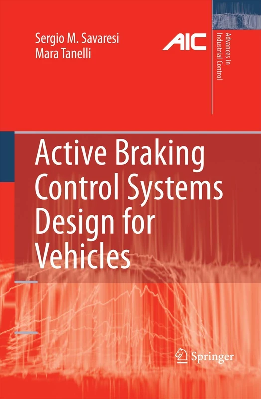 Active Braking Control Systems Design for Vehicles (Advances in Industrial Control)