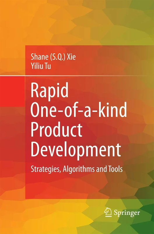 Rapid One-of-a-kind Product Development: Strategies, Algorithms and Tools
