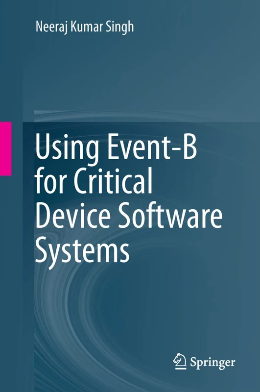Using Event-B for Critical Device Software Systems - Image 1