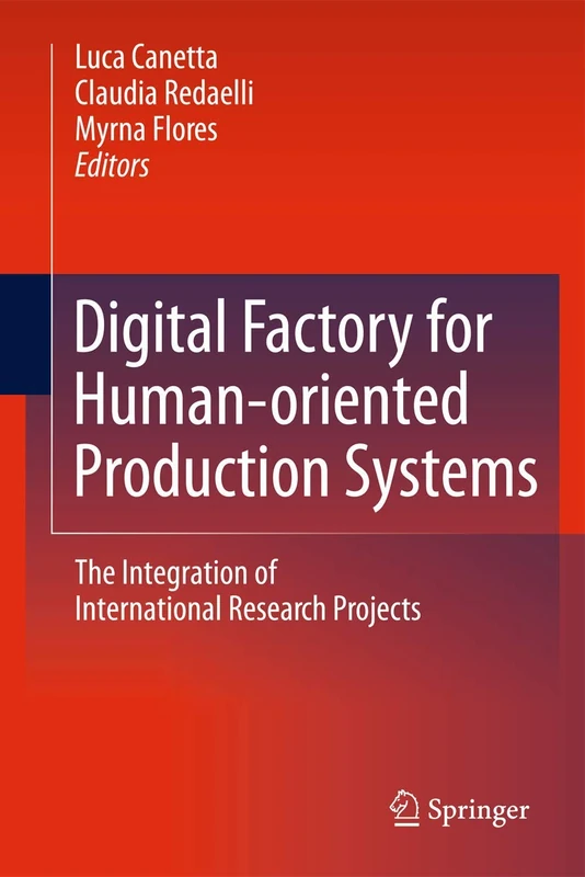 Digital Factory for Human-oriented Production Systems: The Integration of International Research Projects
