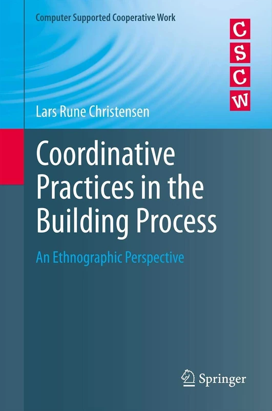 Coordinative Practices in the Building Process: An Ethnographic Perspective (Computer Supported Cooperative Work) - Image 1