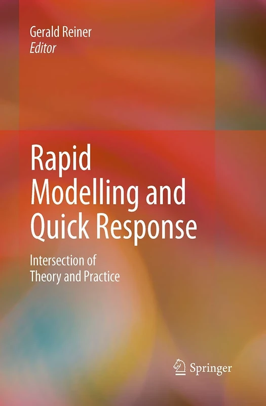Rapid Modelling and Quick Response: Intersection of Theory and Practice