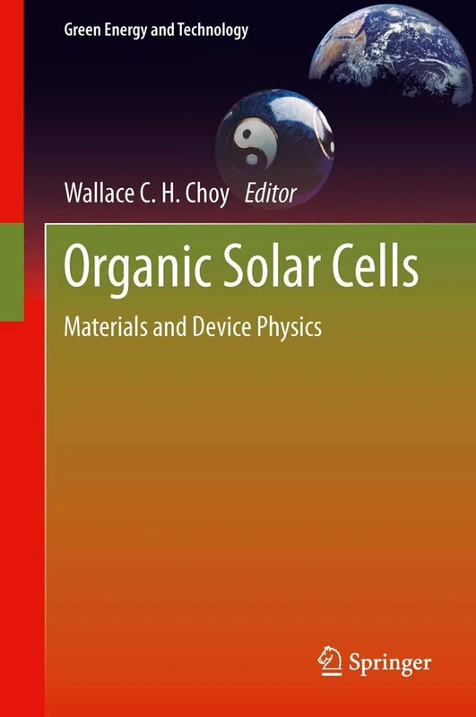 Organic Solar Cells: Materials and Device Physics (Green Energy and Technology)