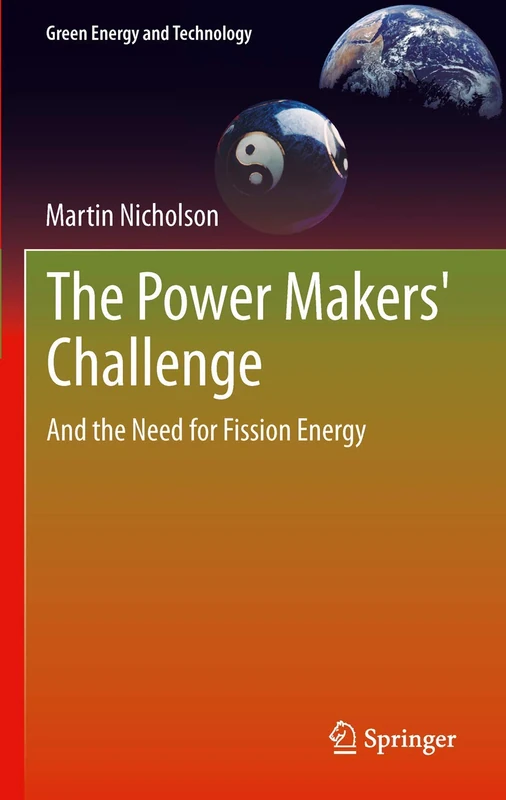 The Power Makers' Challenge: And the Need for Fission Energy (Green Energy and Technology) - Image 1