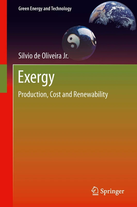 Exergy: Production, Cost and Renewability (Green Energy and Technology)