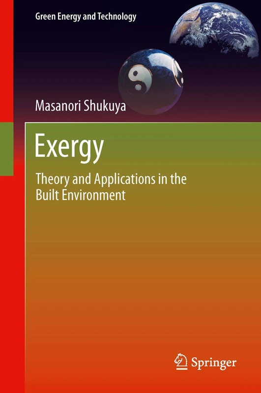 Exergy: Theory and Applications in the Built Environment (Green Energy and Technology)