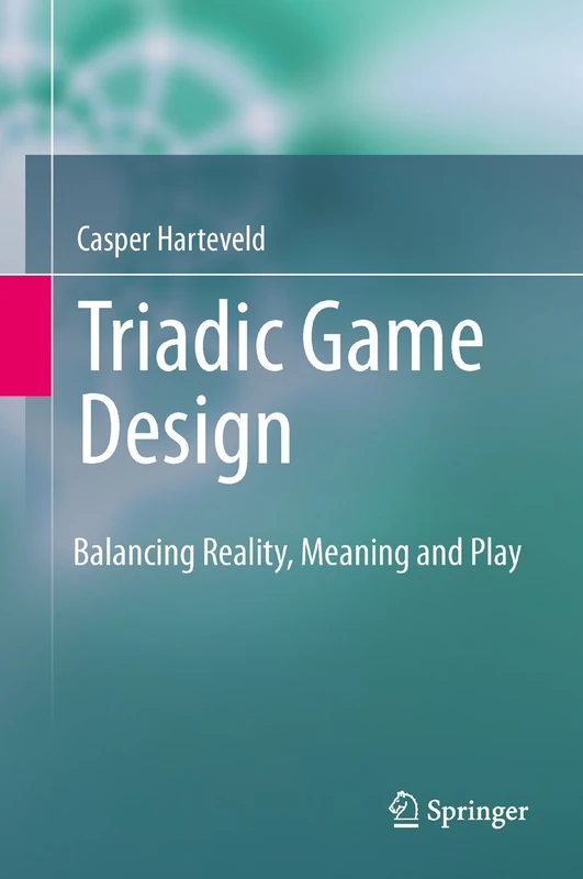 Springer Triadic Game Design - Balancing Reality, Meaning and Play - Image 1