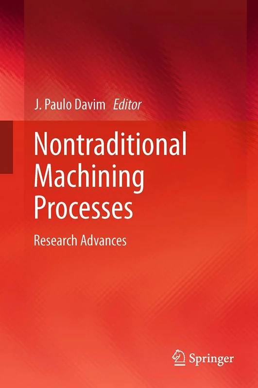 Nontraditional Machining Processes: Research Advances