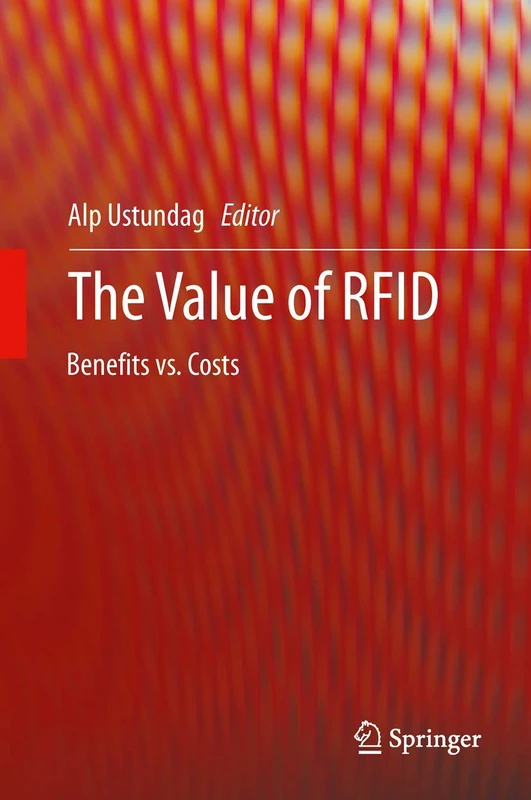 The Value of RFID: Benefits vs. Costs