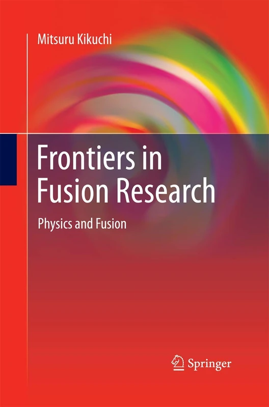 Springer - Frontiers in Fusion Research: Physics and Fusion
