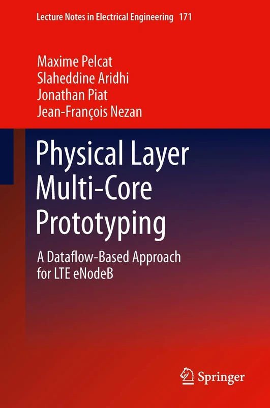 Physical Layer Multi-Core Prototyping: A Dataflow-Based Approach for LTE eNodeB: 171 (Lecture Notes in Electrical Engineering, 171) - Image 1