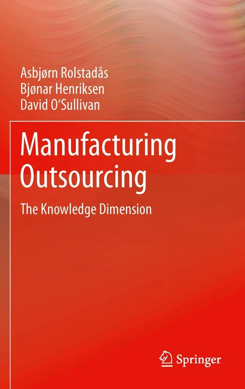 Manufacturing Outsourcing: A Knowledge Perspective