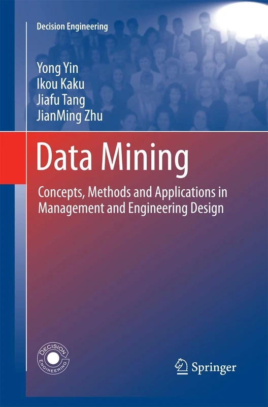 Data Mining: Concepts, Methods and Applications in Management and Engineering Design (Decision Engineering)