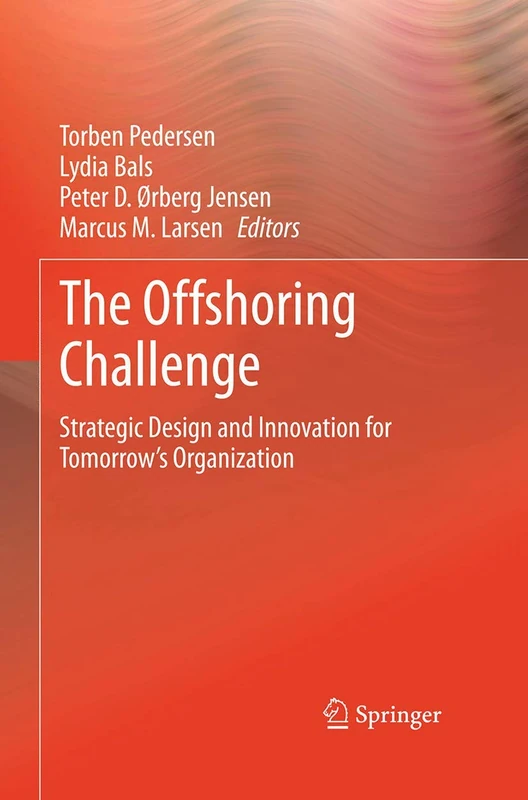 The Offshoring Challenge: Strategic Design and Innovation for Tomorrow’s Organization