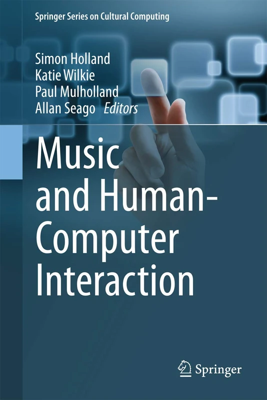 Music and Human-Computer Interaction (Springer Series on Cultural Computing)