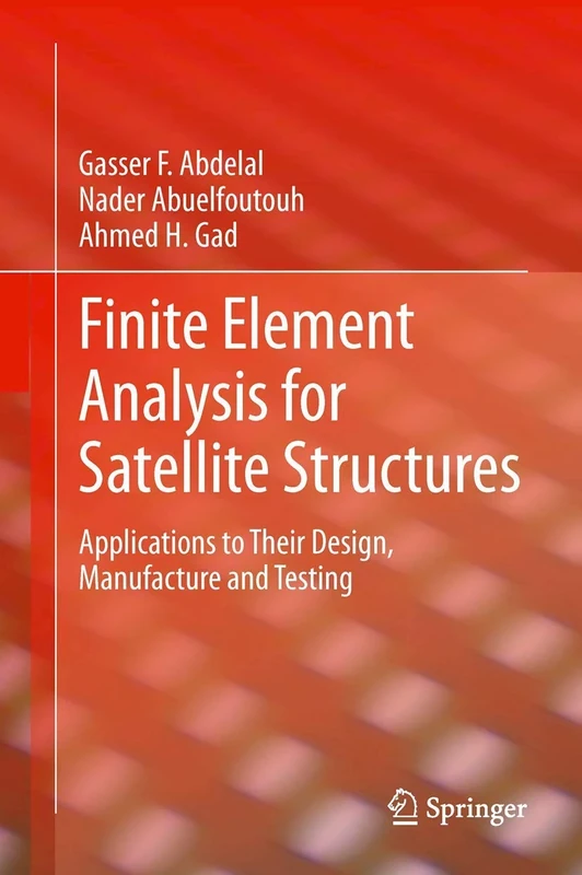 Finite Element Analysis for Satellite Structures: Applications to Their Design, Manufacture and Testing - Image 1