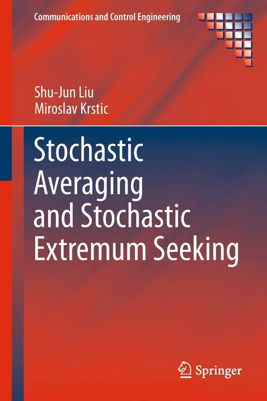 Stochastic Averaging and Stochastic Extremum Seeking (Communications and Control Engineering)