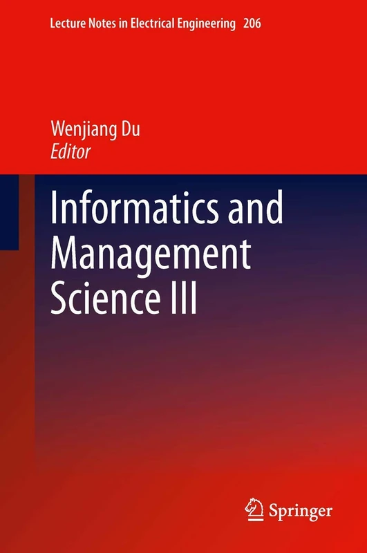 Informatics and Management Science III: 206 (Lecture Notes in Electrical Engineering, 206)