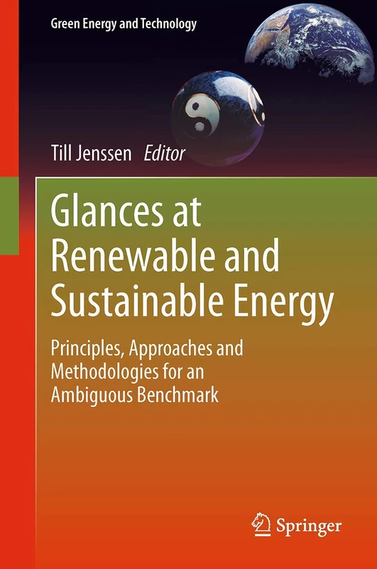 Glances at Renewable and Sustainable Energy: Principles, approaches and methodologies for an ambiguous benchmark (Green Energy and Technology)