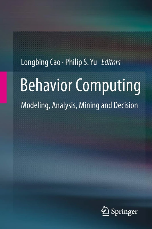 Behavior Computing: Modeling, Analysis, Mining and Decision