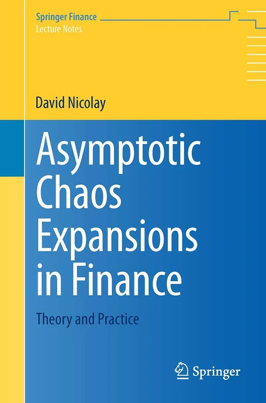 Asymptotic Chaos Expansions in Finance: Theory and Practice (Springer Finance)