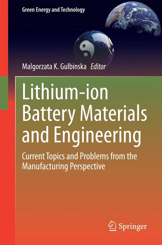 Lithium-ion Battery Materials and Engineering: Current Topics and Problems from the Manufacturing Perspective (Green Energy and Technology)