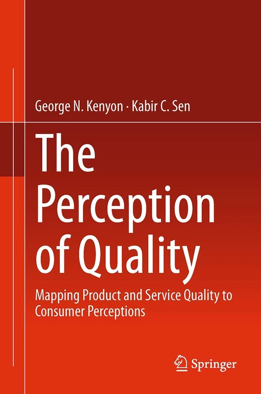 The Perception of Quality: Mapping Product and Service Quality to Consumer Perceptions