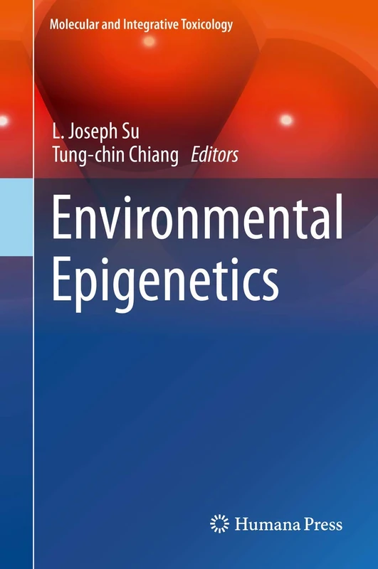 Environmental Epigenetics (Molecular and Integrative Toxicology)