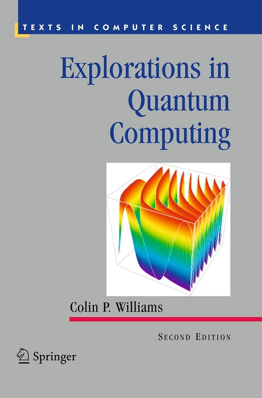 Explorations in Quantum Computing (Texts in Computer Science)