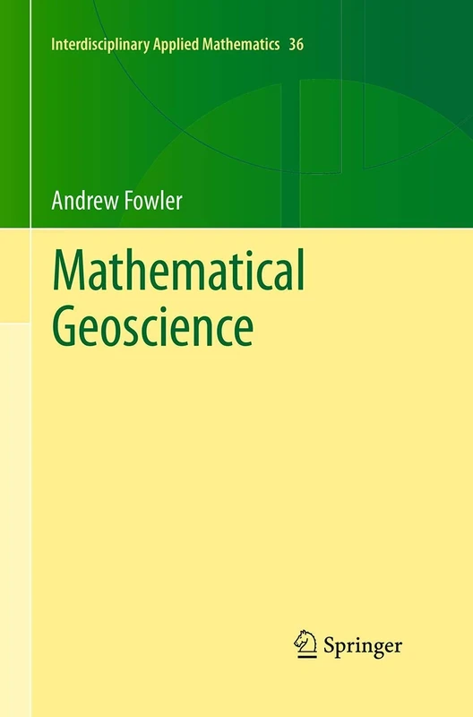 Mathematical Geoscience: 36 (Interdisciplinary Applied Mathematics, 36)
