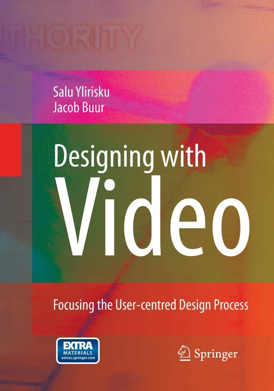 Designing with Video: Focusing the user-centred design process