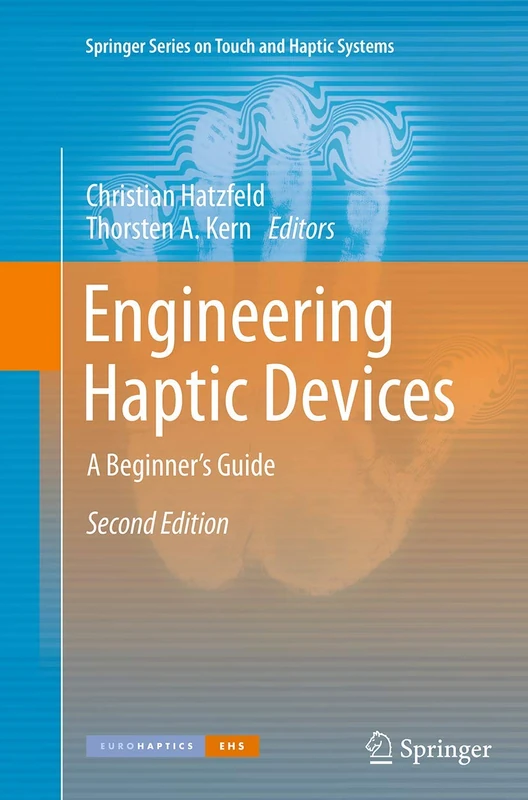 Engineering Haptic Devices: A Beginner's Guide (Springer Series on Touch and Haptic Systems)