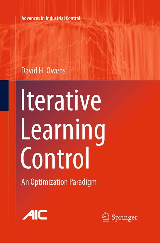 Iterative Learning Control: An Optimization Paradigm (Advances in Industrial Control)