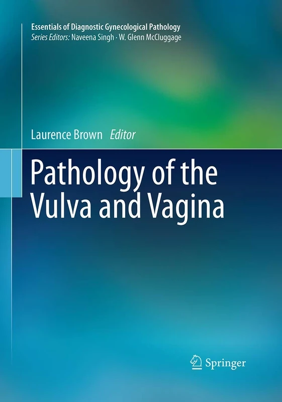 Pathology of the Vulva and Vagina (Essentials of Diagnostic Gynecological Pathology)
