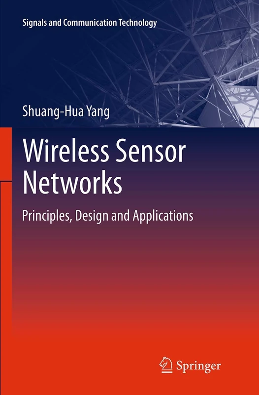 Springer Wireless Sensor Networks: Principles, Design and Applications