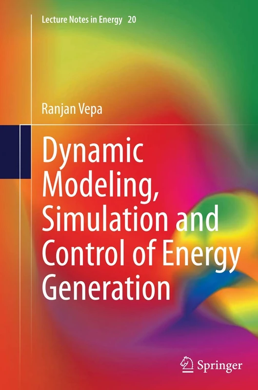 Dynamic Modeling, Simulation and Control of Energy Generation: 20 (Lecture Notes in Energy, 20) - Image 1